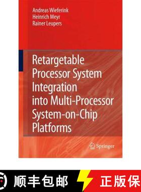 【3-4周达】Retargetable Processor System Integration Into Multi-Processor System-On-Chip Platforms [9789048179169]