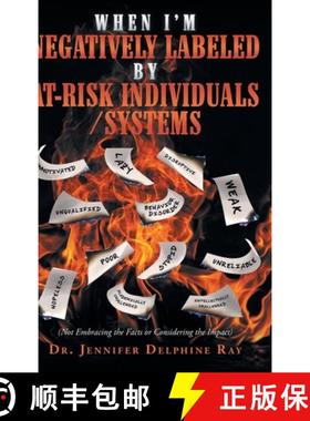 预订 When I'm Negatively Labeled by At-Risk Individuals-Systems: (Not Embracing  the Facts, or Consid... [9781637849392]