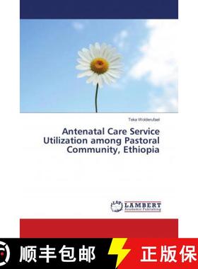 预订 Antenatal Care Service Utilization among Pastoral Community, Ethiopia [9786139905874]