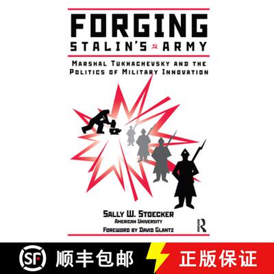 【3-4周达】精装 Forging Stalin's Army: Marshal Tukhachevsky And The Politics Of Military Innovation [9780367315801]