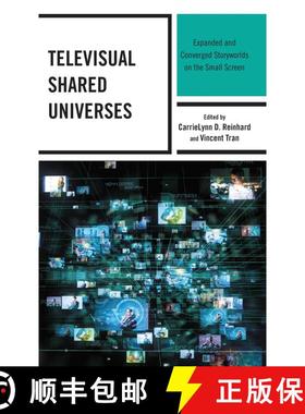 预订 Televisual Shared Universes : Expanded and Converged Storyworlds on the Small Screen [9781666915617]