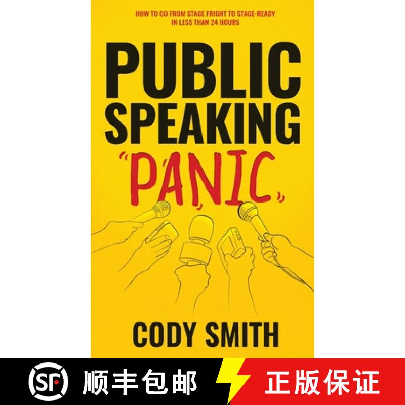 【2-3周达】Public Speaking Panic: How to Go from Stage Fright to Stage-Ready in Less Than 24 Hours [9781952381003]