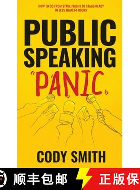 【3-4周达】Public Speaking Panic: How to Go from Stage Fright to Stage-Ready in Less Than 24 Hours [9781952381003]