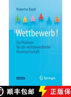预订 Wettbewerb ! - Ein Plädoyer Für Die Wettbewerbliche Marktwirtschaft [9783658397302]