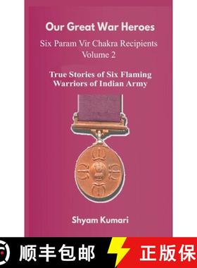 预订 Our Great War Heroes : Seven Param Vir Chakra Recipients - Vol 2 (True Stories of Seven Flaming ... [9789390439737]