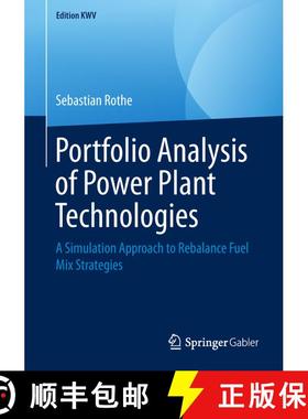 【3-4周达】Portfolio Analysis of Power Plant Technologies : A Simulation Approach to Rebalance Fuel M... [9783658243784]