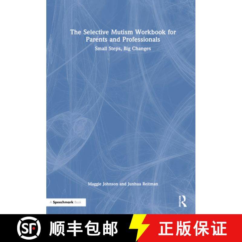 【3-4周达】The Selective Mutism Workbook for Parents and Professionals: Small Steps, Big Changes [9781032154107]