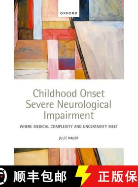 【3-4周达】Childhood Onset Severe Neurological Impairment: Where Medical Complexity and Uncertainty Meet [9780192867605]