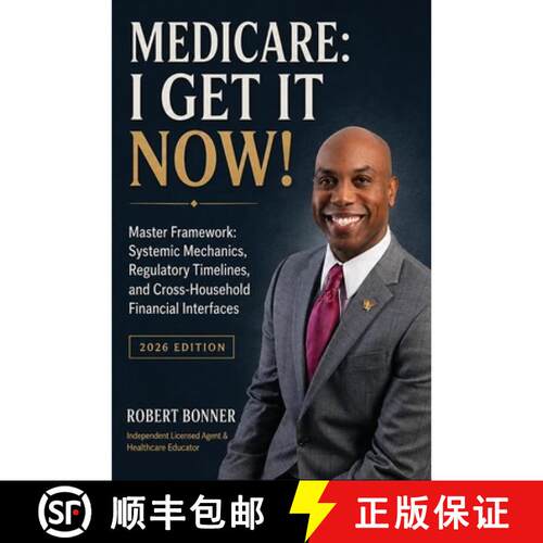 【3-4周达】精装 Medicare, I Get It Now!: Master Framework: Systemic Mechanics, Regulatory Timelines, ... [9798997202514]