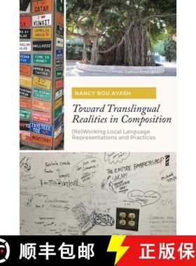 【3-4周达】Toward Translingual Realities in Composition: (Re)Working Local Language Representations a... [9781607329039]
