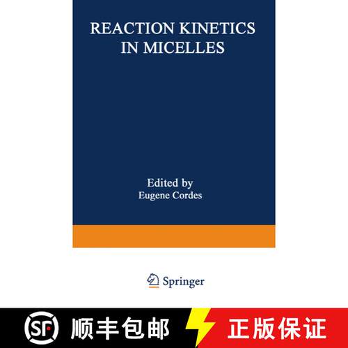 【3-4周达】Reaction Kinetics in Micelles: Proceedings of the American Chemical Society Symposium on R... [9781468420272]