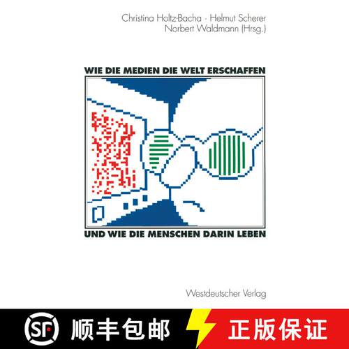 【3-4周达】Wie die Medien die Welt erschaffen und wie die Menschen darin leben : Für Winfried Schulz [9783531131030]