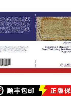 预订 Designing a Stemmer for Ge'ez Text Using Rule Based Approach [9783330058521]