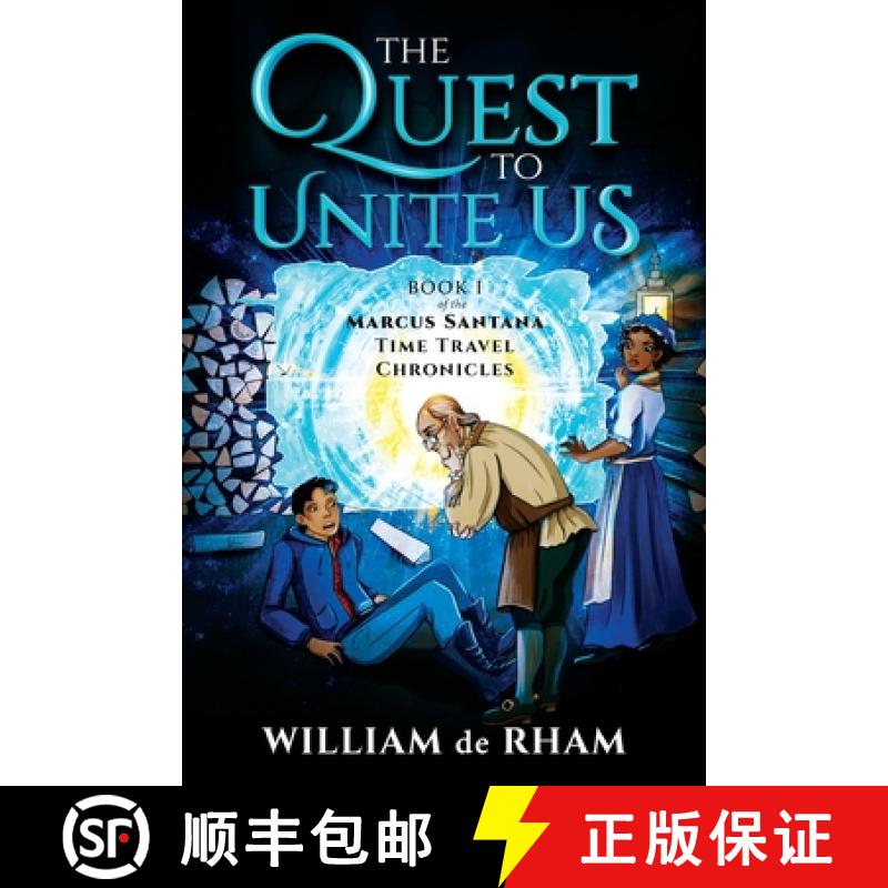 【2-3周达】The Quest to Unite Us -- Book I of the Marcus Santana Time Travel Chronicles [9781735239309]
