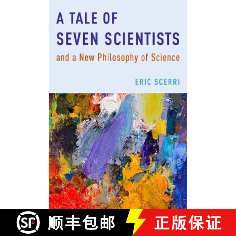 【2-3周达】A Tale of Seven Scientists and a New Philosophy of Science [9780190232993]
