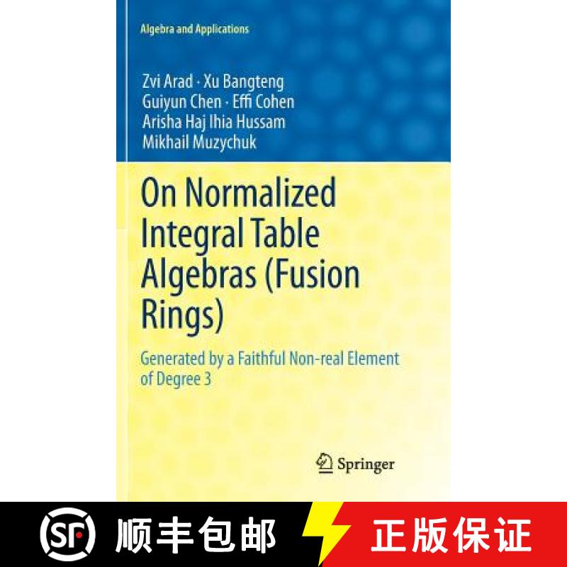 【3-4周达】On Normalized Integral Table Algebras (Fusion Rings) : Generated by a Faithful Non-real El... [9781447127031]