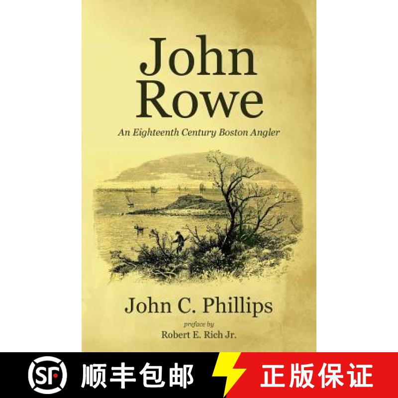 【3-4周达】John Rowe: An Eighteenth Century Boston Angler [9781935907749]
