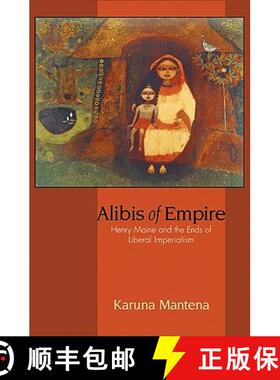 【3-4周达】Alibis of Empire – Henry Maine and the Ends of Liberal Imperialism [9780691128160]
