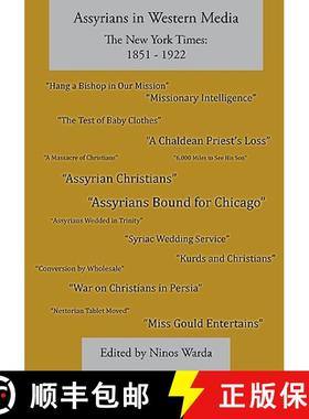 预订 Assyrians in Western Media, The New York Times: 1851 - 1922 [9780982712436]