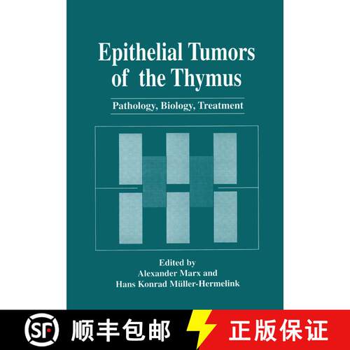 【3-4周达】Epithelial Tumors of the Thymus : Pathology, Biology, Treatment [9781489900357]