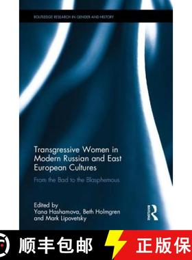 【3-4周达】Transgressive Women in Modern Russian and East European Cultures: From the Bad to the Blas... [9781138955578]