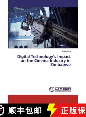 预订 Digital Technology's Impact on the Cinema Industry in Zimbabwe [9786200308160]