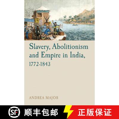 【3-4周达】精装 Slavery, Abolitionism and Empire in India, 1772-1843 [9781846317583]