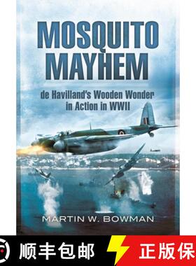 【3-4周达】Mosquito Mayhem: de Havilland's Wooden Wonder in Action in WWII [9781399085069]