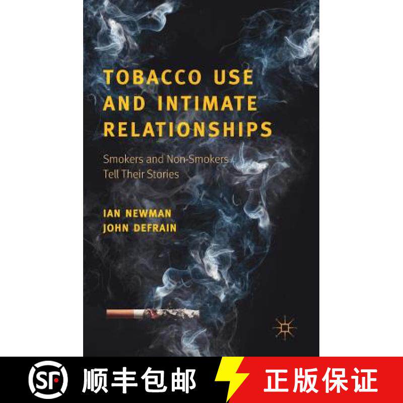 【3-4周达】Tobacco Use and Intimate Relationships : Smokers and Non-Smokers Tell Their Stories [9783319925783]