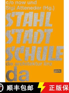 预订 Stahlstadtschule : da - die architektur linz [9783986120818]