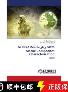 【3-4周达】AL5052 /SiC/AL2O3 Metal Matrix Composites: Characterization [9786206159964]