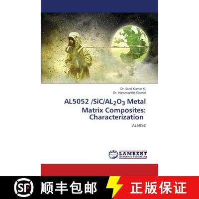 【3-4周达】AL5052 /SiC/AL2O3 Metal Matrix Composites: Characterization [9786206159964]