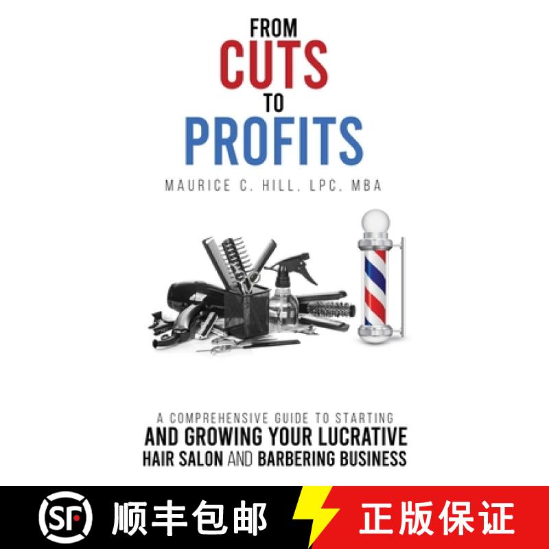 【2-3周达】From Cuts to Profits: A Comprehensive Guide to Starting and Growing Your Lucrative Hair Sa... [9781088245835]