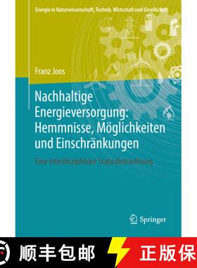 【3-4周达】Nachhaltige Energieversorgung: Hemmnisse, Möglichkeiten und Einschränkungen: Eine interd... [9783658232016]