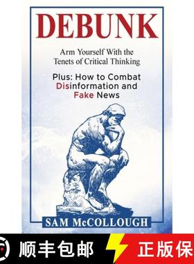 预订 Debunk: Arm Yourself With the Tenets of Critical Thinking [9798991561013]