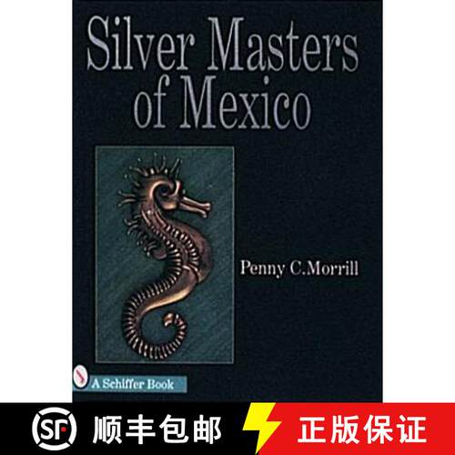 【3-4周达】精装 Silver Masters of Mexico: Hector Aguilar and the Taller Borda: HA (c)ctor Aguilar and... [9780887409615]