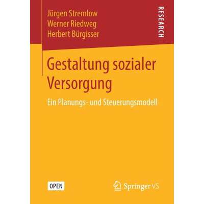 【4周达】Gestaltung sozialer Versorgung : Ein Planungs- und Steuerungsmodell [9783658243739]