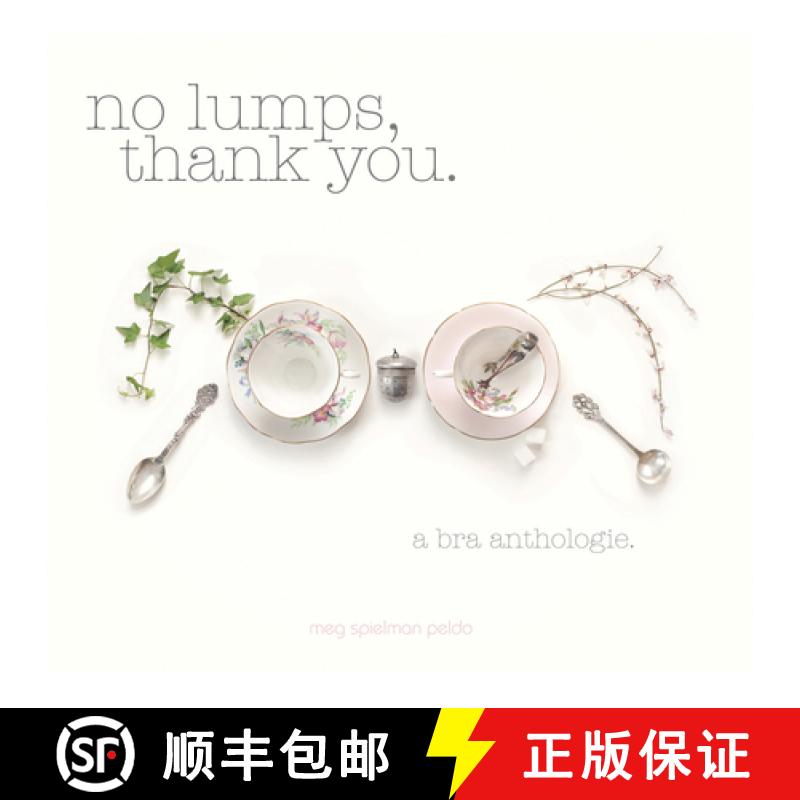 【3-4周达】No Lumps, Thank You.: A Bra Anthologie: A Bra Anthologie [9780764341939]