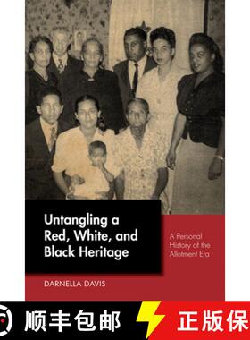【3-4周达】Untangling a Red, White, and Black Heritage: A Personal History of the Allotment Era [9780826362155]