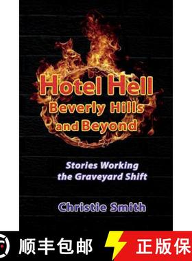 【3-4周达】Hotel Hell Beverly Hills and Beyond: Stories Working the Graveyard Shift [9781944297343]