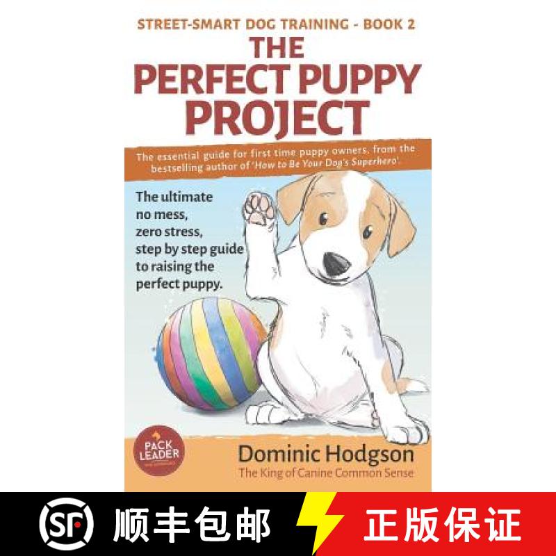 【3-4周达】The Perfect Puppy Project: The ultimate no-mess, zero-stress, step-by-step guide to raisin... [9781912713141]