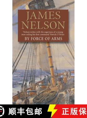 【3-4周达】By Force Of Arms: A gripping naval adventure full of derring-do, guaranteed to have you ho... [9780552162654]
