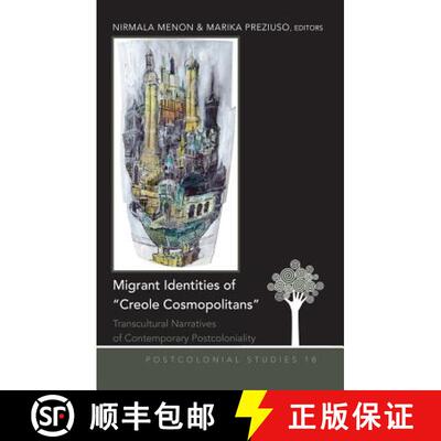 预订 精装 Migrant Identities of «Creole Cosmopolitans» : Transcultural Narratives of Contemporary P... [9781433118128]