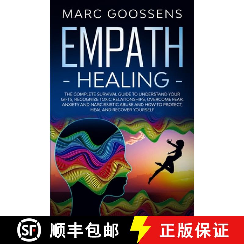 预订 Empath Healing The Complete Survival Guide to Understand Your Gifts, Recognize Toxic Relationshi... [9780645014853]