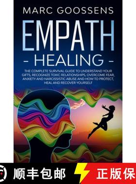 预订 Empath Healing The Complete Survival Guide to Understand Your Gifts, Recognize Toxic Relationshi... [9780645014853]