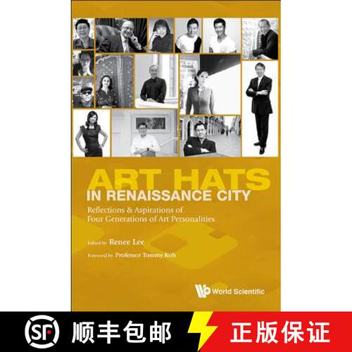 【3-4周达】精装 Art Hats in Renaissance City : Reflections & Aspirations of Four Generations of Art P... [9789814630771]