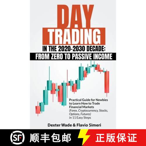 【3-4周达】Day Trading in the 2020-2030 Decade: From Zero to Passive Income. Practical Guide for Newb... [9798215909560]