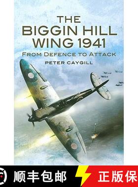 【3-4周达】Biggin Hill Wing 1941: from Defence to Offence, The: From Defence to Attack [9781844157464]