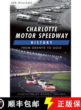 预订 Charlotte Motor Speedway History: From Granite to Gold [9781540225252]