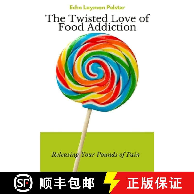 【3-4周达】The Twisted Love of Food Addiction [9798218068011]
